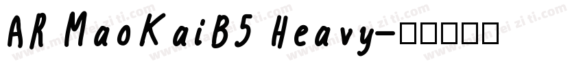 AR MaoKaiB5 Heavy字体转换